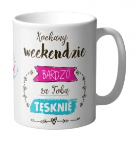 Porcelanowy Kubek Kochany Weekendzie...